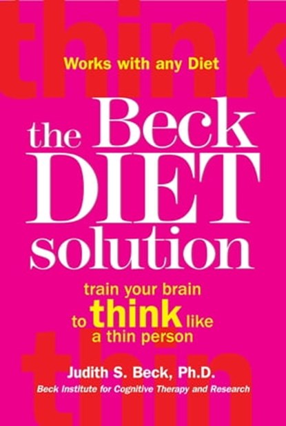 The Beck Diet Solution, Judith S. Beck - Ebook - 9781780337586