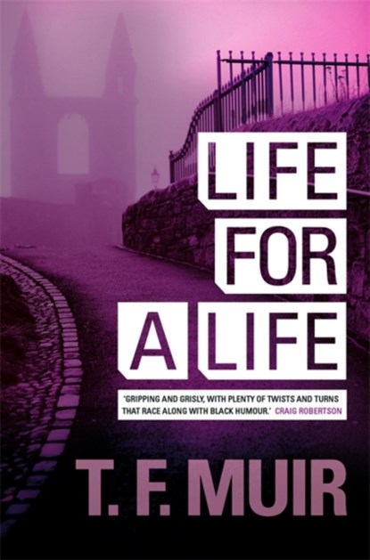 Life For A Life, T.F. Muir - Paperback - 9781780337791