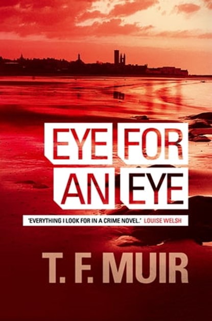 Eye for an Eye, T.F. Muir - Ebook - 9781780338637