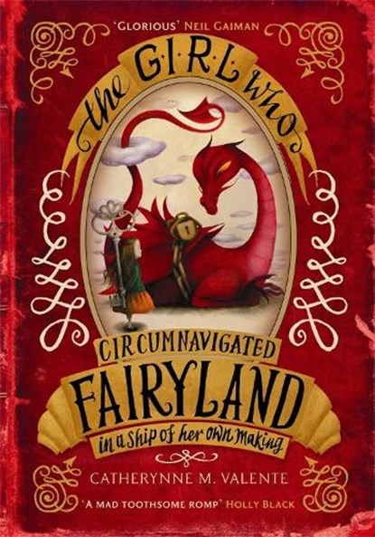 The Girl Who Circumnavigated Fairyland in a Ship of Her Own Making, Catherynne M. Valente - Paperback - 9781780339818