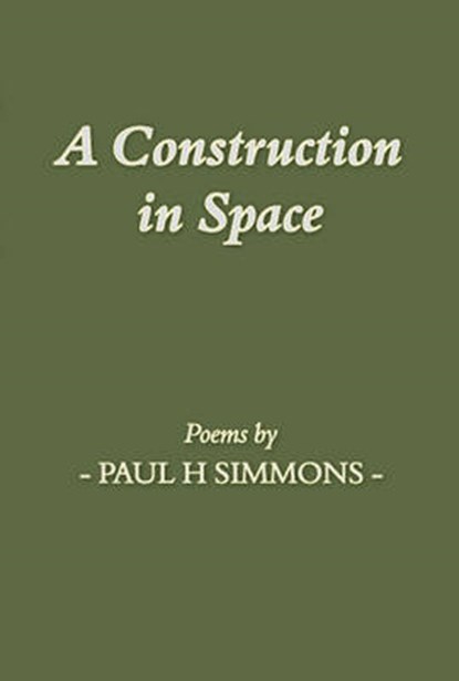 A Construction in Space, Paul H. Simmons - Overig - 9781780356358