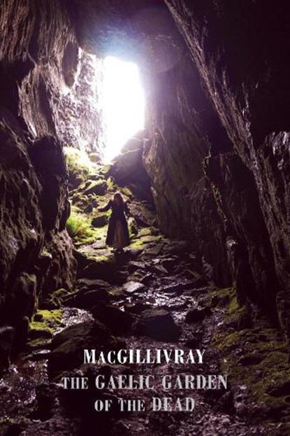 The Gaelic Garden of the Dead, MacGillivray - Paperback - 9781780374437