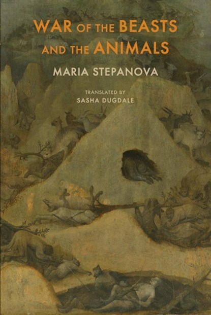 War of the Beasts and the Animals, Maria Stepanova - Paperback - 9781780375342