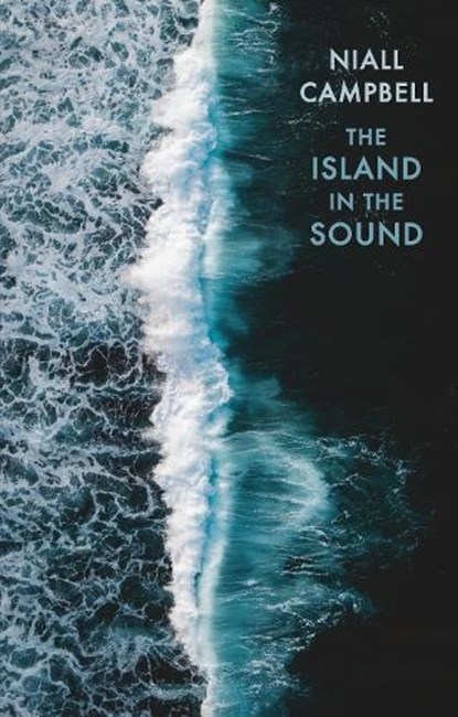 The Island in the Sound, Niall Campbell - Paperback - 9781780377216