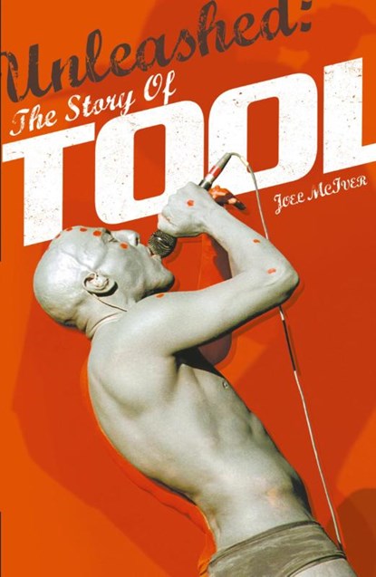Unleashed: The Story of Tool, Joel Mciver - Paperback - 9781780381510
