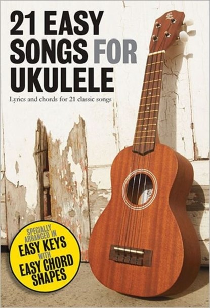 21 Easy Songs for Ukulele, Hal Leonard Publishing Corporation - Paperback - 9781780382586