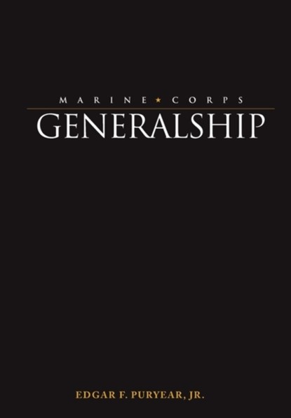Marine Corps Generalship, Edgar F. Puryear ; National Defense University Press - Paperback - 9781780390420