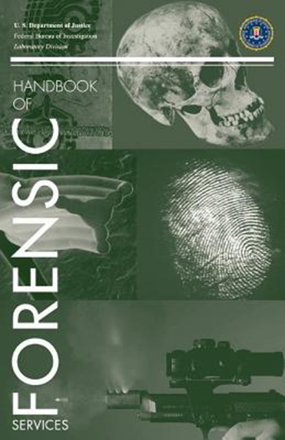 FBI Handbook of Forensic Science, FBI Laboratory Service ; U.S. Department of Justice - Paperback - 9781780392226