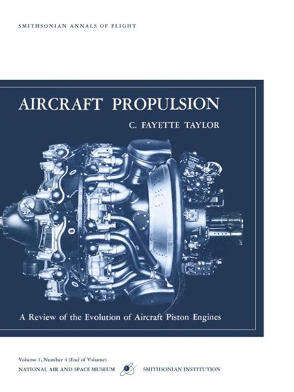 Aircraft Propulsion, C. Fayette Tatlor ; Smithsonian Air and Space Museum - Paperback - 9781780392707