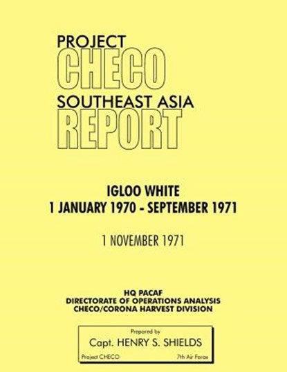 Project CHECO Southeast Asia Study, Henry S. Shields ; HQ PACAF Project CHECO - Paperback - 9781780398051