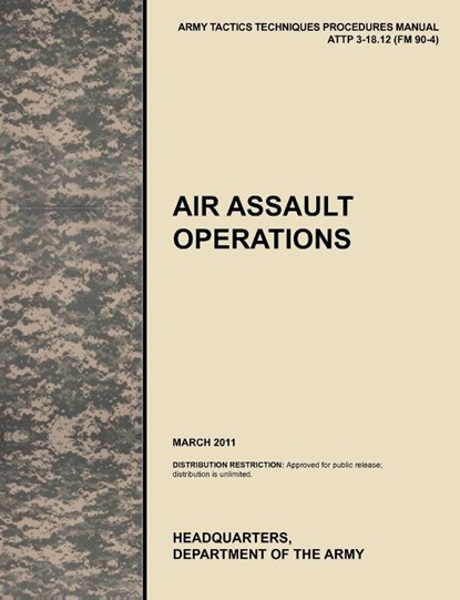 Air Assault Operations, U.S. Army Training and Doctrine Command ; Army Maneuver Center of Excellence ; U.S. Department of the A - Paperback - 9781780399782