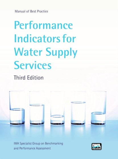 Performance Indicators for Water Supply Services, Helena Alegre ; Jaime M. Baptista ; Enrique Cabrera ; Francisco Cubillo - Paperback - 9781780406329