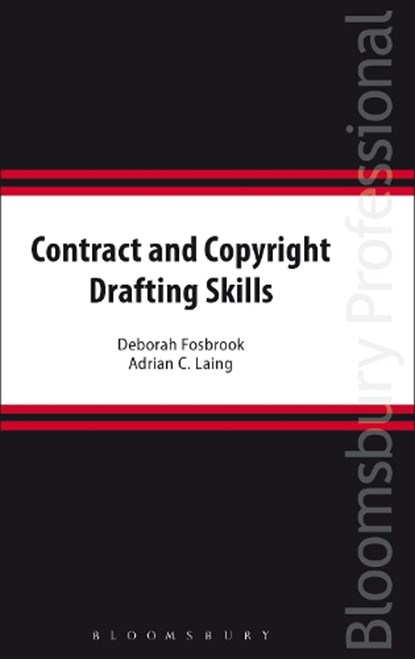 Contract and Copyright Drafting Skills, DEBORAH FOSBROOK ; ADRIAN C (PRIVATE CONSULTANT AND LAWYER,  UK) Laing - Paperback - 9781780438238