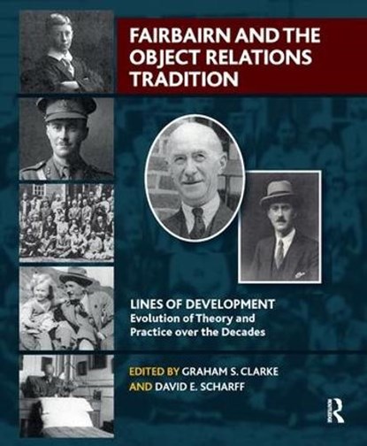 Fairbairn and the Object Relations Tradition, GRAHAM S. CLARKE ; DAVID E.,  M.D. Scharff - Paperback - 9781780490823