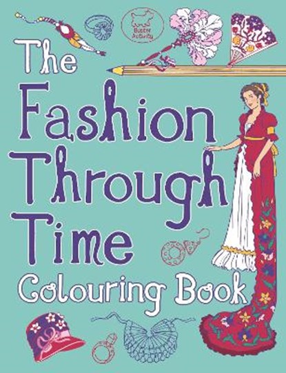 Fashion through time colouring book, ann kronheimer - Paperback - 9781780553504