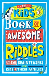 The Kids’ Book of Awesome Riddles - Amanda Learmonth - 9781780556352