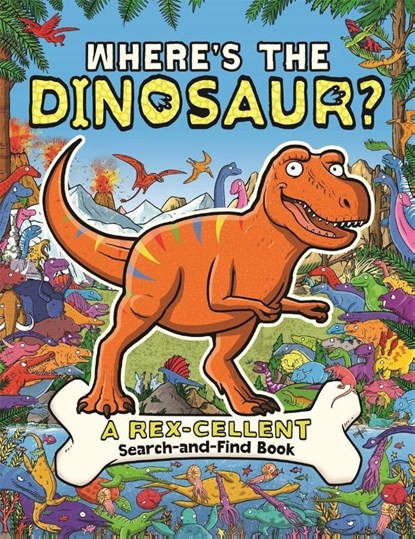 Where's the Dinosaur?, Helen Brown ; James Cottell ; Dougal Dixon - Paperback - 9781780556994