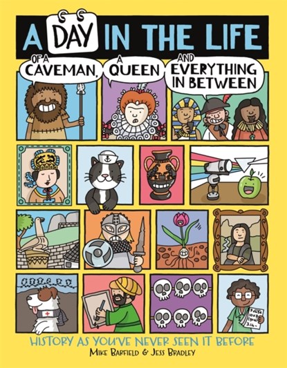 A Day in the Life of a Caveman, a Queen and Everything In Between, Mike Barfield ; Jess Bradley - Paperback - 9781780557137