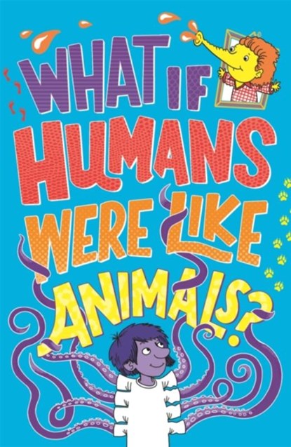 What If Humans Were Like Animals?, Marianne Taylor ; Paul Moran - Paperback - 9781780557212