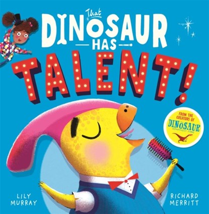 That Dinosaur Has Talent!, Lily Murray ; Richard Merritt - Paperback - 9781780557496