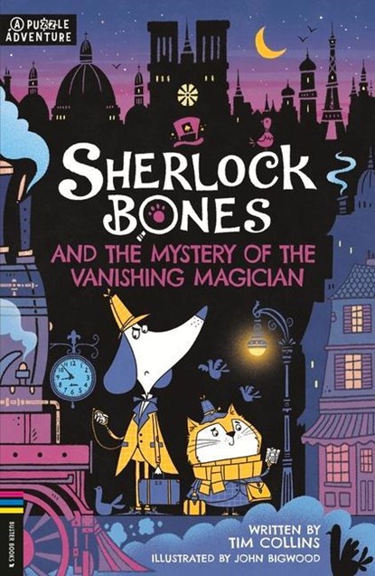 Sherlock Bones and the Mystery of the Vanishing Magician, Tim Collins - Paperback - 9781780559216