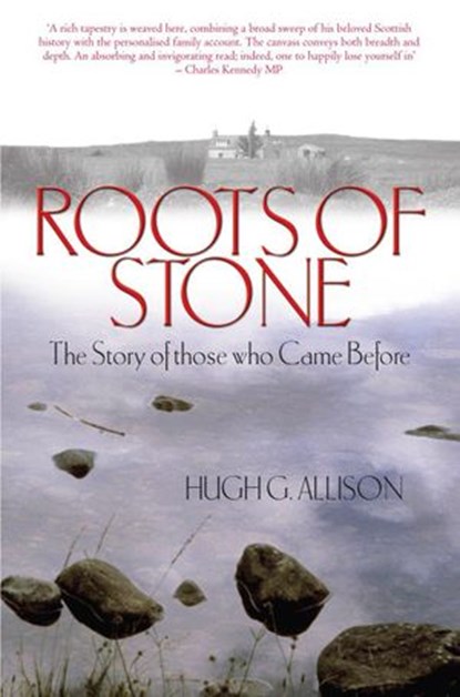 Roots of Stone, Hugh G. Allison - Ebook - 9781780570174