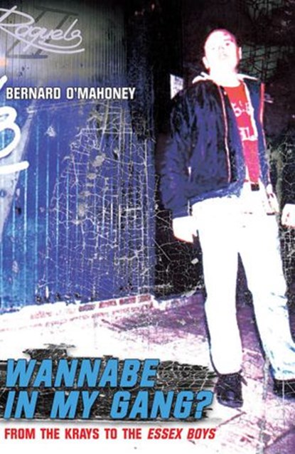 Wannabe in my Gang?, Bernard O'Mahoney - Ebook - 9781780570730