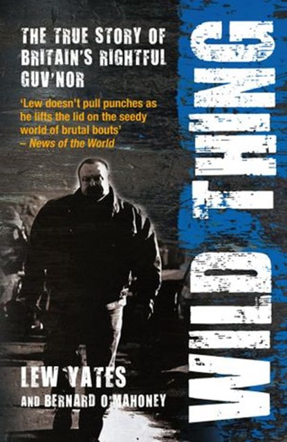 Wild Thing, Bernard O'Mahoney ; Lew Yates - Ebook - 9781780570754