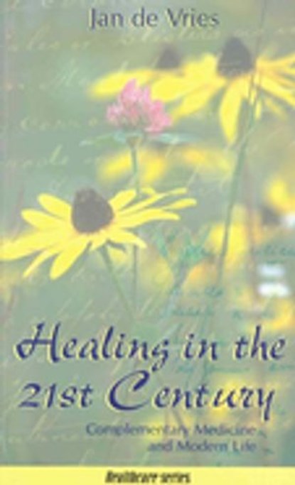 Healing in the 21st Century, Jan de Vries - Ebook - 9781780571782