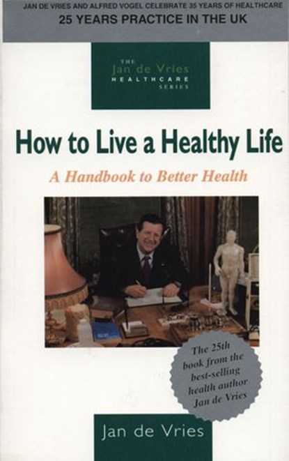 How to Live a Healthy Life, Jan de Vries - Ebook - 9781780571829
