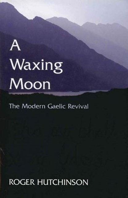 A Waxing Moon, Roger Hutchinson - Ebook - 9781780573106