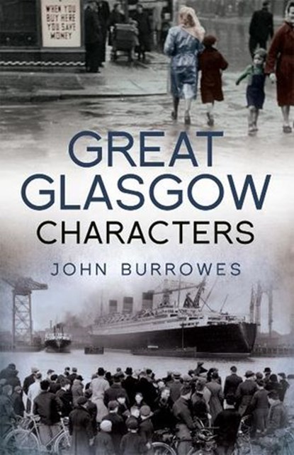 Great Glasgow Characters, John Burrowes - Ebook - 9781780573410