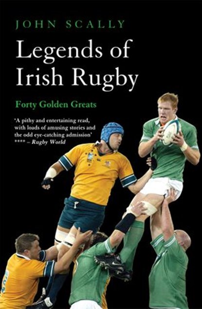 Legends of Irish Rugby, John Scally - Ebook - 9781780574639