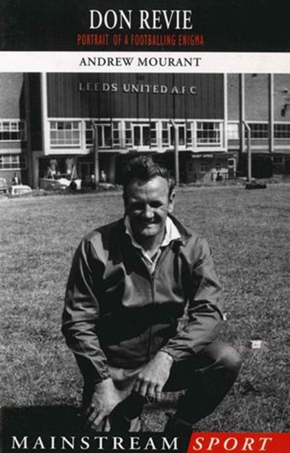 Don Revie, Andrew Mourant - Ebook - 9781780574981