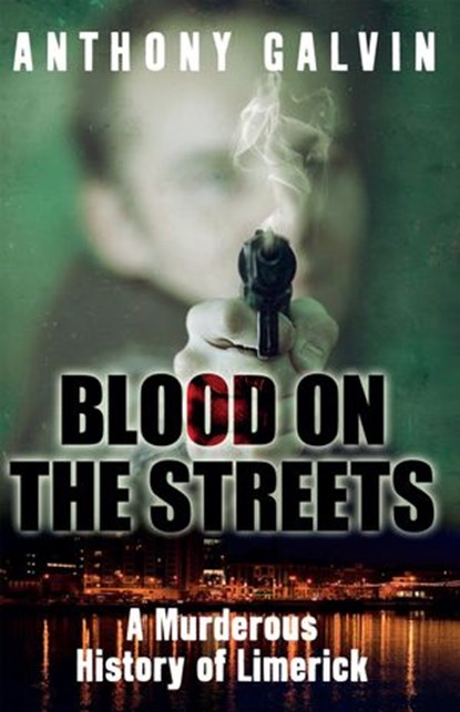 Blood on the Streets, Anthony Galvin - Ebook - 9781780577074