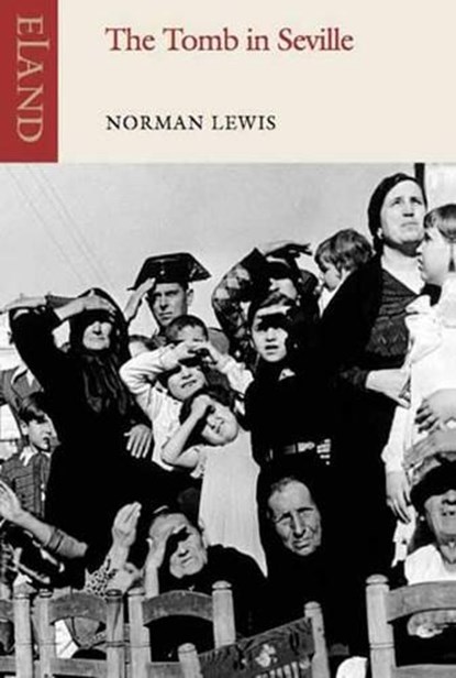 The Tomb in Seville, Norman Lewis - Paperback - 9781780600086
