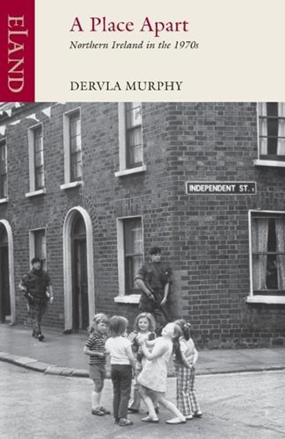 A Place Apart, Dervla Murphy - Paperback - 9781780600116