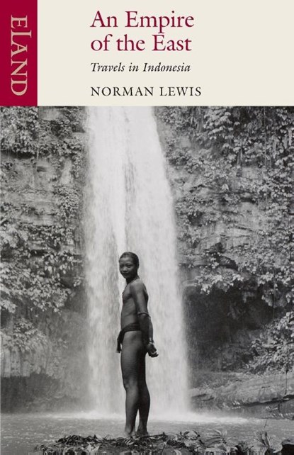 Empire of the East, Norman Lewis - Paperback - 9781780601021