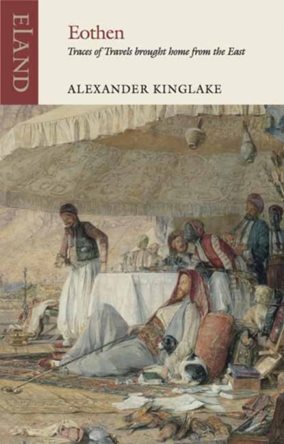 Eothen, Alexander William Kinglake ; Jonathan Raban - Paperback - 9781780601427