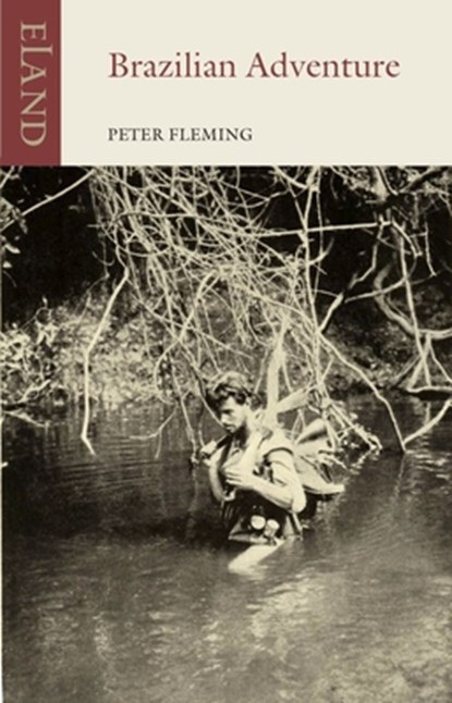 Brazilian Adventure, Peter Fleming - Paperback - 9781780602004