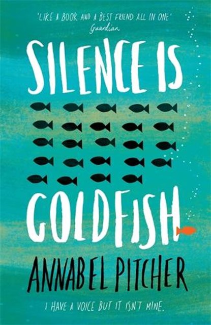 Silence is Goldfish, Annabel Pitcher - Paperback - 9781780620022