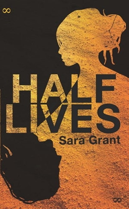 Half Lives, Sara Grant - Ebook - 9781780620176