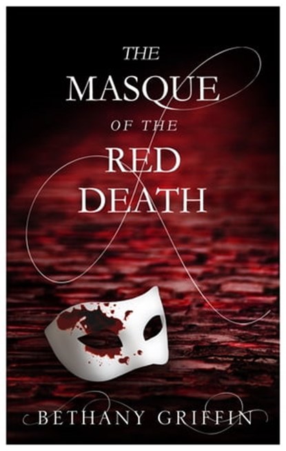 The Masque of the Red Death, Bethany Griffin - Ebook - 9781780621210