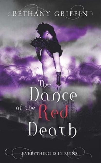 The Dance of the Red Death, Bethany Griffin - Ebook - 9781780621395