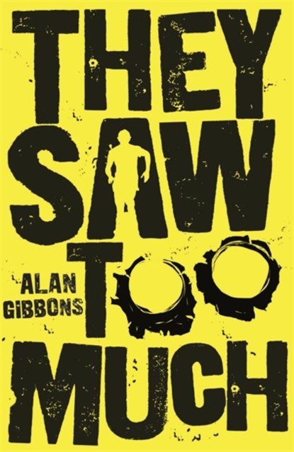 They Saw Too Much, Alan Gibbons - Paperback - 9781780622484