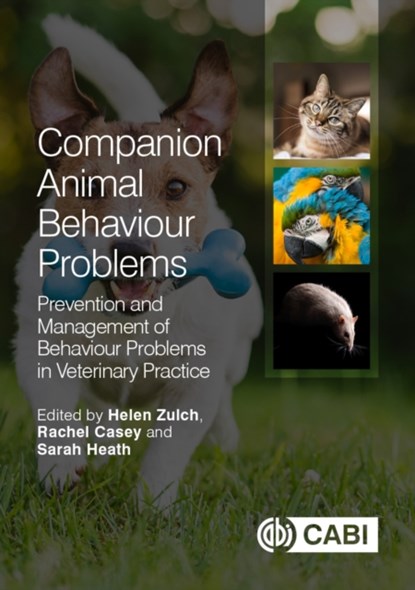 Companion Animal Behaviour Problems, Rachel (Dogs Trust Casey ; Sarah (University of Liverpool Heath ; Helen (Dogs Trust Zulch - Paperback - 9781780643465