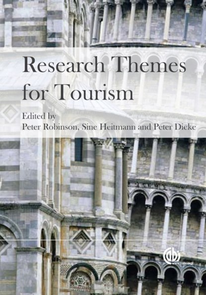 Research Themes for Tourism, DR PETER (DEPARTMENT HEAD,  Leeds Beckett University, UK) Robinson ; Sine (Formerly University of Wolverhampton, UK) Heitmann ; Peter (formerly George Mason University, USA) Dieke - Paperback - 9781780646909