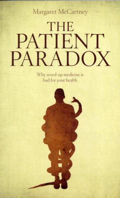 The Patient Paradox, Margaret McCartney - Paperback - 9781780660004