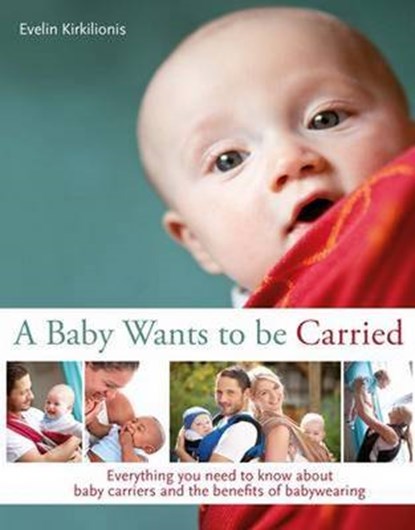 A Baby Wants to be Carried, KIRKILIONIS,  Evelin - Paperback - 9781780661452