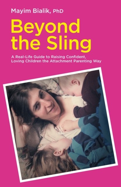 Beyond the Sling, Mayim Bialik - Paperback - 9781780661957